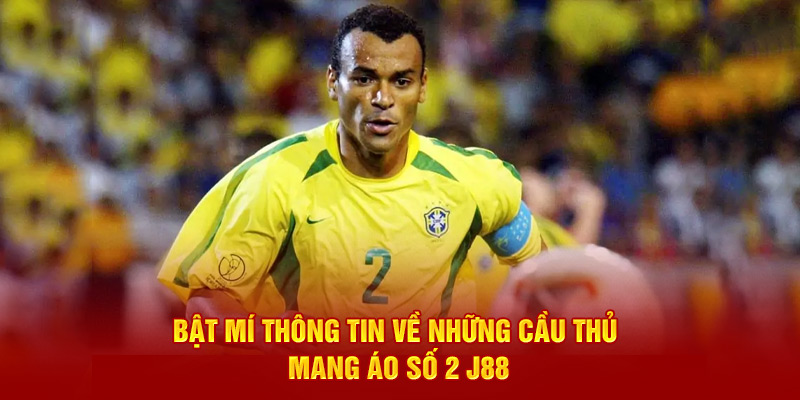 Bật mí thông tin về những cầu thủ mang áo số 2