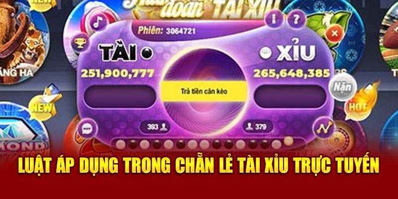 Luật áp dụng trong chẵn lẻ tài xỉu trực tuyến