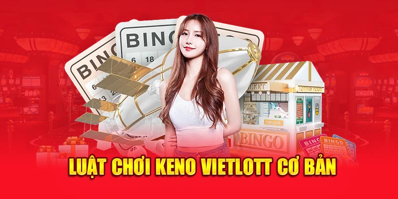 Luật chơi Keno Vietlott cơ bản