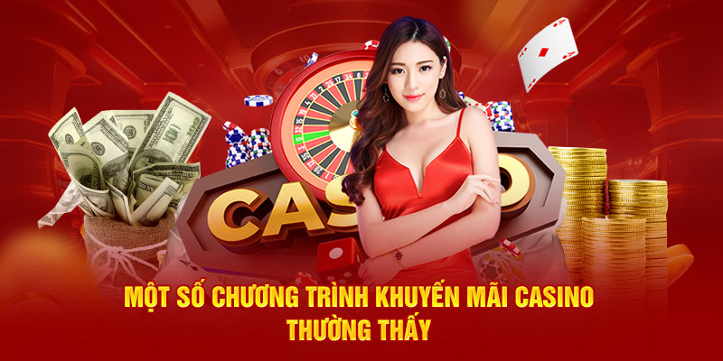 Một số chương trình khuyến mãi casino thường thấy